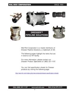 WAL-RICH CORPORATION  SINCE 1950 DRESSERTM PIPELINE SOLUTIONS