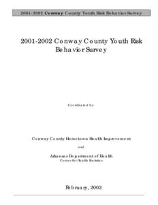 [removed]Conway County Youth Risk Behavior Survey[removed]Conway County Youth Risk Behavior Survey  Coordinated by: