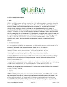 AFFILIATE PROGRAM AGREEMENT 1. LINKS LifeRich Publishing operated by Author Solutions Inc. (“ASI”) will make available to you (also referred to herein as the “affiliate”) graphic and/or textual links, which will 