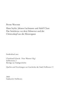 Peter Wanner Hans Seyfer, Johann Lachmann und Adolf Cluss: Das Steinkreuz vor dem Sülmertor und der