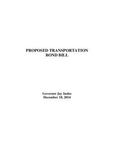 PROPOSED TRANSPORTATION BOND BILL Governor Jay Inslee December 18, 2014