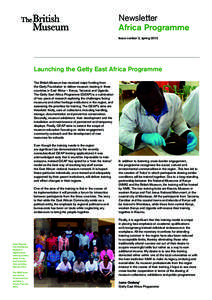 Newsletter Africa Programme Issue number 2, spring 2012 Launching the Getty East Africa Programme The British Museum has received major funding from