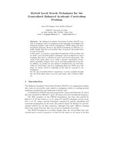 Hybrid Local Search Techniques for the Generalized Balanced Academic Curriculum Problem Luca Di Gaspero and Andrea Schaerf DIEGM, University of Udine via delle Scienze 208, I-33100, Udine, Italy