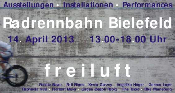 Ausstellungen • Installationen • Performances  Radrennbahn Bielefeld 14. April00 Uhr