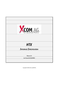HTX INTERFACE SPECIFICATION VERSION 3.3 LAST CHANGECopyright © by XCOM AG