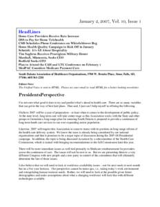 January 2, 2007, Vol. 10, Issue 1 HeadLines Home Care Providers Receive Rate Increase DSS to Pay for Home Telehealth CMS Schedules Phone Conference on Whistleblower Reg Home Health Quality Campaign to Kick Off in January