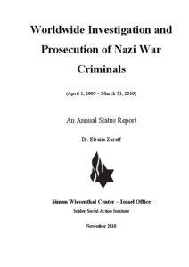 Efraim Zuroff / Simon Wiesenthal Center / Simon Wiesenthal / Aribert Heim / Responsibility for the Holocaust / John Demjanjuk / Nuremberg Trials bibliography / Jewish Documentation Center / The Holocaust / Nazi hunters / European people