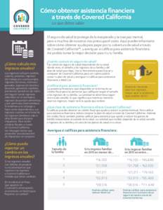 Cómo obtener asistencia financiera a través de Covered California TM Lo que debes saber El seguro de salud te protege de lo inesperado y te trae paz mental,