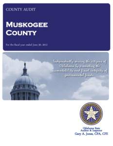 COUNTY AUDIT  Muskogee County For the fiscal year ended June 30, 2012