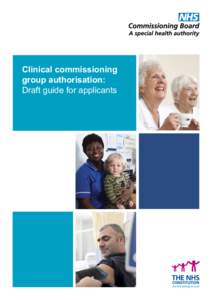 Clinical commissioning group authorisation: Draft guide for applicants Contents