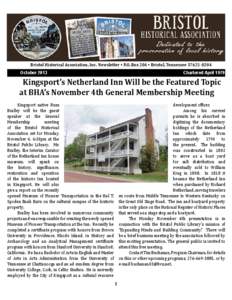 Bristol Historical Association, Inc. Newsletter • P.O. Box 204 • Bristol, Tennessee[removed]October 2013 Chartered April[removed]Kingsport’s Netherland Inn Will be the Featured Topic