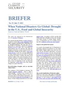 BRIEFER No. 15 | July 17, 2012 When National Disasters Go Global: Drought in the U.S., Food and Global Insecurity Francesco Femia and Caitlin E. Werrell