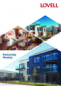 Partnership Housing Working in long-term trusted partnerships, Lovell’s expertise in housing-led regeneration is creating large-scale and