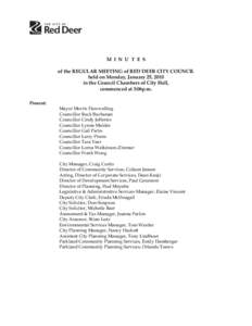 M I N U T E S of the REGULAR MEETING of RED DEER CITY COUNCIL held on Monday, January 25, 2010 in the Council Chambers of City Hall, commenced at 3:06p.m. Present: