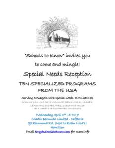 “Schools to Know” invites you to come and mingle! Special Needs Reception TEN SPECIALIZED PROGRAMS FROM THE USA