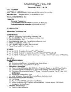 RURAL MUNICIPALITY OF SHELL RIVER AGENDA December 4, 2012 – 1:30 PM CALL TO ORDER ADOPTION OF AGENDA (res): Adopt agenda as presented or amended MINUTES (res):