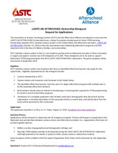 LIGHTS ON AFTERSCHOOL Partnership Minigrant Request for Applications The Association of Science-Technology Centers (ASTC) and the Afterschool Alliance are pleased to announce the LIGHTS ON AFTERSCHOOL Partnership Grant, 