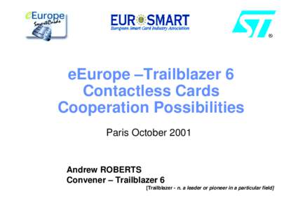 eEurope –Trailblazer 6 Contactless Cards Cooperation Possibilities Paris October[removed]Andrew ROBERTS