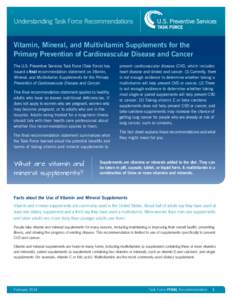 Understanding Task Force Recommendations  Vitamin, Mineral, and Multivitamin Supplements for the Primary Prevention of Cardiovascular Disease and Cancer The U.S. Preventive Services Task Force (Task Force) has issued a f