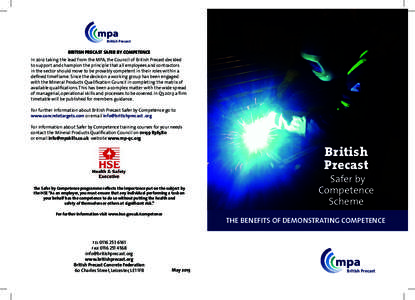 British Precast  BRITISH PRECAST SAFER BY COMPETENCE In 2012 taking the lead from the MPA, the Council of British Precast decided to support and champion the principle that all employees and contractors