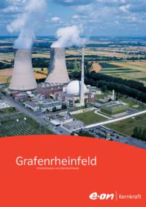 Grafenrheinfeld Informationen zum Kernkraftwerk Kernkraftwerk Grafenrheinfeld Zwei Kilometer südlich von Grafenrheinfeld im unterfränkischen Landkreis Schweinfurt liegt dasMegawatt-Kernkraftwerk