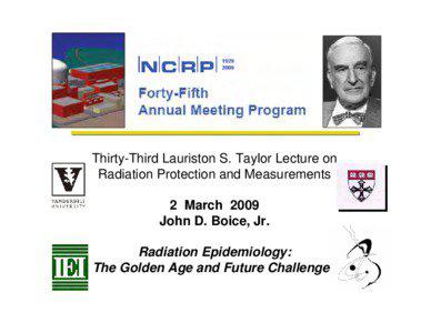 Thirty-Third Lauriston S. Taylor Lecture on Radiation Protection and Measurements 2 March 2009