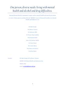 One person, diverse needs: living with mental health and alcohol and drug difficulties. National Mental Health Commission’s report card on mental health and suicide prevention A review of best practice produced by the 