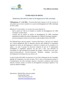 Pour diffusion immédiate  COMMUNIQUÉ DE PRESSE Planificationdes actions de développement de l’offre touristique Chibougamau, le 7 avril 2016 – Tourisme Baie-James annonce la fin des sessions de consulta