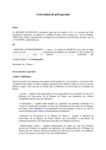 Convention de prêt garanti  Entre La BANQUE DE FRANCE, institution régie par les articles Let suivants du Code monétaire et financier, au capital de 1 milliard d’euros, dont le siège est 1, rue la Vrillière