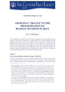 ACPR Policy Paper No[removed]ARMENIAN “TRACES” IN THE PROLIFERATION OF RUSSIAN WEAPONS IN IRAN Ze’ev Wolfson1