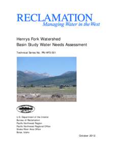 Henrys Fork Watershed Basin Study Water Needs Assessment Technical Series No. PN-HFS-001 U.S. Department of the Interior Bureau of Reclamation