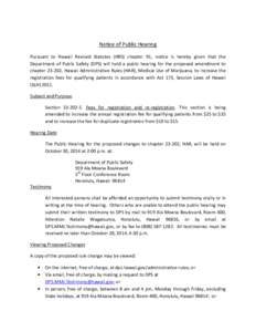 Notice of Public Hearing Pursuant to Hawaii Revised Statutes (HRS) chapter 91, notice is hereby given that the Department of Public Safety (DPS) will hold a public hearing for the proposed amendment to chapter[removed], Ha