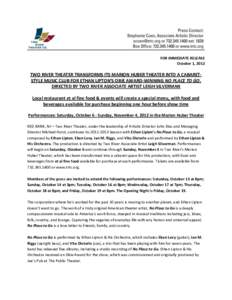 FOR IMMEDIATE RELEASE October 1, 2012 TWO RIVER THEATER TRANSFORMS ITS MARION HUBER THEATER INTO A CABARETSTYLE MUSIC CLUB FOR ETHAN LIPTON’S OBIE AWARD-WINNING NO PLACE TO GO, DIRECTED BY TWO RIVER ASSOCIATE ARTIST LE