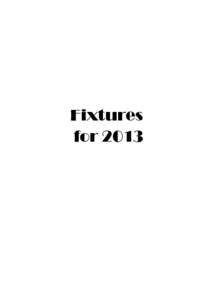 Fixtures for 2013 TTBC Fixture list 2013 Date