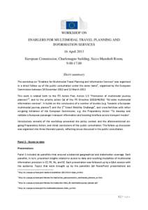 WORKSHOP ON ENABLERS FOR MULTIMODAL TRAVEL PLANNING AND INFORMATION SERVICES 16 April 2013 European Commission, Charlemagne building, Sicco Mansholt Room, [removed]