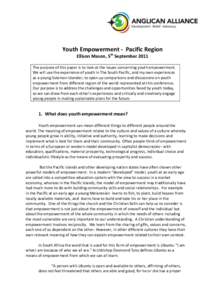Youth Empowerment - Pacific Region Ellison Mason, 5th September 2011 The purpose of this paper is to look at the issues concerning youth empowerment. We will use the experience of youth in The South Pacific, and my own e