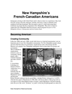 Becoming American  New Hampshire’s French-Canadian Americans Immigrants arriving in the United States tend to share at least two experiences: they look forward, trying to become American, and they look back, trying to 