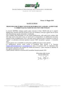 Società Italiana di Microbiologia Agro-Alimentare e Ambientale Presidente: Prof. Daniele Daffonchio Firenze 31 Maggio 2018 BANDO DI PREMI PREMI MIGLIORI PUBBLICAZIONI DI MICROBIOLOGIA AGRARIA, ALIMENTARE