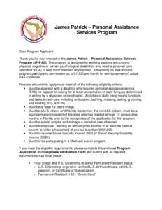 James Patrick – Personal Assistance Services Program Dear Program Applicant: Thank you for your interest in the James Patrick – Personal Assistance Services Program (JP-PAS). The program is designed for working perso