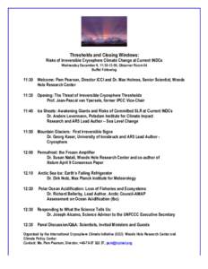 Thresholds and Closing Windows: Risks of Irreversible Cryosphere Climate Change at Current INDCs Wednesday December 9, 11:30-13:00, Observer Room 04 Buffet Following  11:30 Welcome: Pam Pearson, Director ICCI and Dr. Max