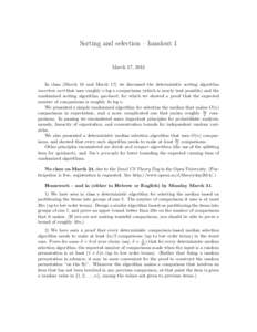 Sorting and selection – handout 1  March 17, 2014 In class (March 10 and March 17) we discussed the deterministic sorting algorithm insertion sort that uses roughly n log n comparisons (which is nearly best possible) a