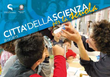 Sommario Città della SCienza Il Science Centre L’impegno di Città della Scienza Club degli Insegnanti