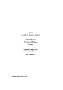 MAS Modula{2 Algebra System Specications Denition Modules Indexes Computer Algebra Group