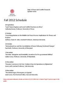 Dept. of Peace and Conflict Research Speaker Series Fall 2012 Schedule 20 September “Land Tenure Regimes and Local Conflict Structures in Africa”