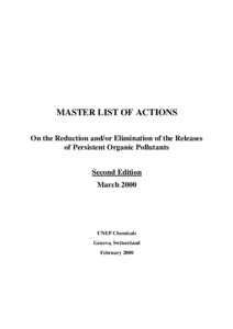 MASTER LIST OF ACTIONS On the Reduction and/or Elimination of the Releases of Persistent Organic Pollutants Second Edition March 2000