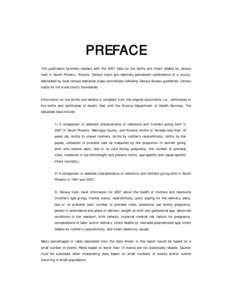 PREFACE This publication provides readers with the 2007 data on live births and infant deaths by census tract in South Phoenix, Arizona. Census tracts are relatively permanent subdivisions of a county, delineated by loca