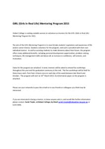GIRL (Girls in Real Life) Mentoring Program[removed]Hobart College is seeking suitable women to volunteer as mentors for the GIRL (Girls in Real Life) Mentoring Program for[removed]The aim of the GIRL Mentoring Program is t