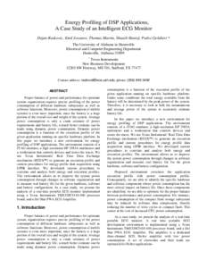 Energy Profiling of DSP Applications, A Case Study of an Intelligent ECG Monitor Dejan Raskovic, Emil Jovanov, Thomas Martin, Shuaib Hanief, Pedro Gelabert * The University of Alabama in Huntsville Electrical and Compute