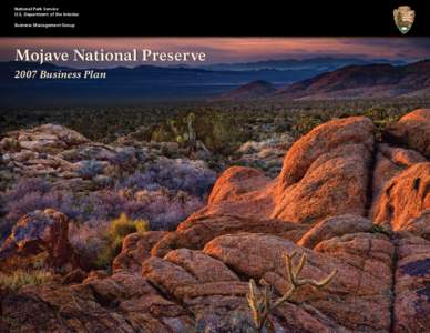 National Park Service U.S. Department of the Interior Business Management Group Mojave National Preserve 2007 Business Plan