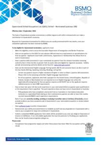 Queensland Skilled Occupation List (QSOL) Skilled – Nominated (subclass 190) Effective date: 3 September 2014 The State of Queensland provides nominations to skilled migrants with skills in demand who can make a contri